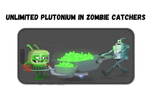 UNLIMITED PLUTONIUM IN ZOMBIE CATCHERS