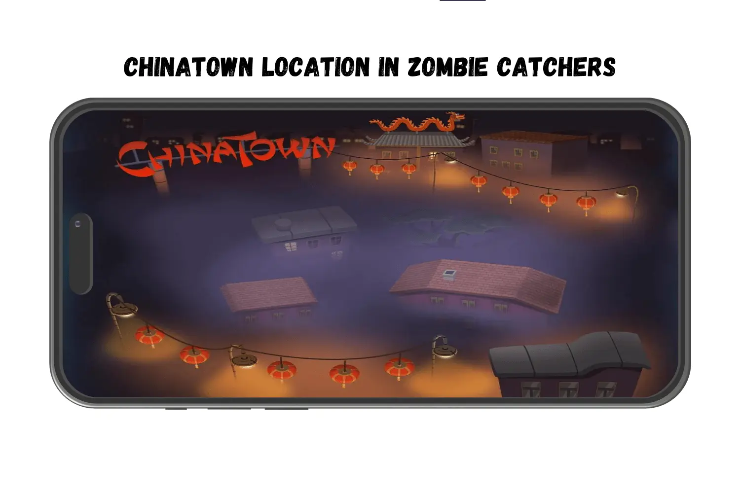 CHINATOWN Location in zombie catchers