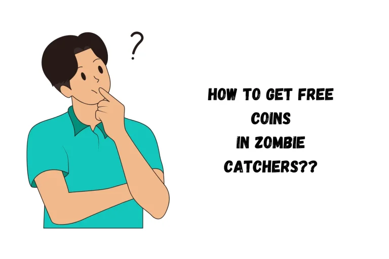 HOW TO GET FREE COINS IN ZOMBIE CATCHERS